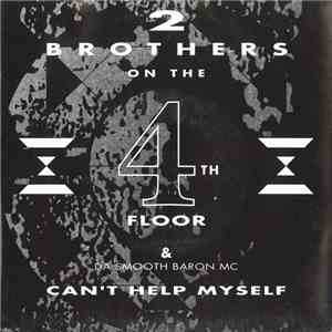 2 Brothers On The 4th Floor & Da Smooth Baron MC - Can't Help Myself download free
