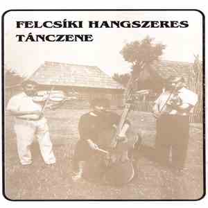 A Csíkszentdomokosi Zenekar - Felcsíki Hangszeres Tánczene download free