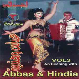 عباس و هندية = Abbas & Hindia - سهرة مع عباس وهندية 3 = An Evening With Abbas & Hindia Vol. 3 download free
