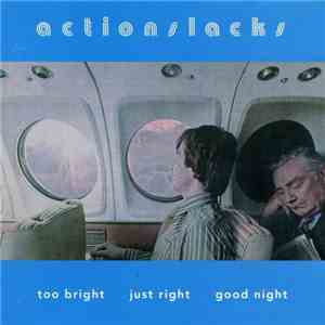 Actionslacks - Too Bright Just Right Good Night download free