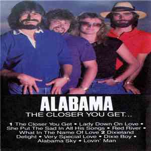 Alabama - The Closer You Get... download free