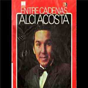 Alci Acosta - Entre Cadenas download free