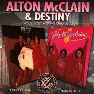 Alton McClain & Destiny - It Must Be Love / More Of You download free