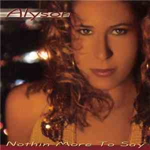 Alyson - Nothin More To Say download free