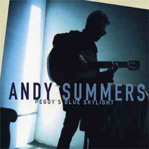Andy Summers - Peggy's Blue Skylight download free