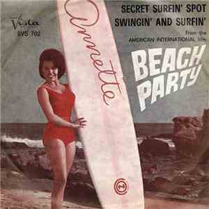 Annette  - Swingin' And Surfin' / Secret Surfin' Spot (From The American International Film "Beach Party") download free