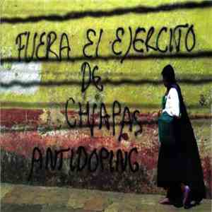 Antidoping - Fuera El Ejército De Chiapas - En Vivo download free