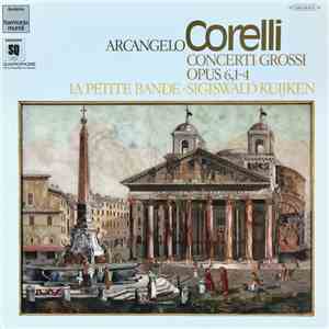 Arcangelo Corelli - La Petite Bande ∙ Sigiswald Kuijken - Concerti Grossi Opus 6, 1-4 download free