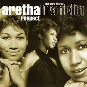 Aretha Franklin - Respect (The Very Best Of Aretha Franklin) download free