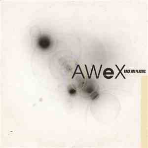 AWeX - Back On Plastic download free