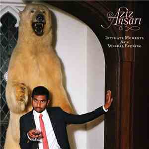 Aziz Ansari - Intimate Moments For A Sensual Evening download free