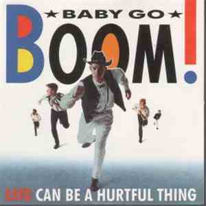 Baby Go Boom - Life Can Be A Hurtful Thing download free