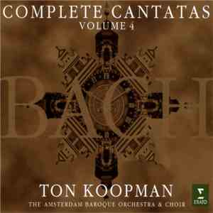 Bach - Ton Koopman, The Amsterdam Baroque Orchestra And Choir - Complete Cantatas - Volume 4 download free