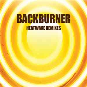 Backburner - Heatwave Remixes download free