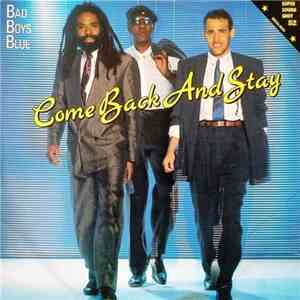 Bad Boys Blue - Come Back And Stay download free