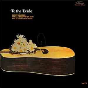 Barry McGuire, The 2nd Chapter Of Acts And "A Band Called David" - To The Bride download free