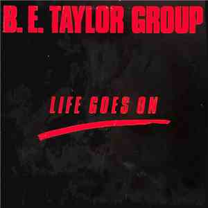 B.E. Taylor Group - Life Goes On download free