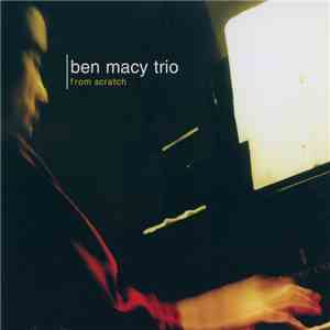 Ben Macy Trio - From Scratch download free