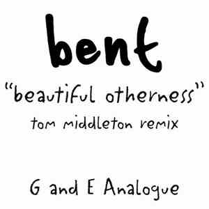 Bent - Beautiful Otherness (Tom Middleton Remix) download free