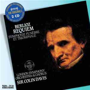 Berlioz, London Symphony Orchestra & Chorus, Colin Davis - Requiem · Symphonie Funebre Et Triomphale download free