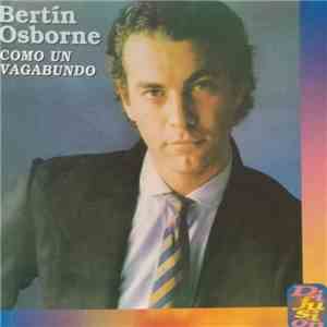 Bertín Osborne - Como Un Vagabundo download free