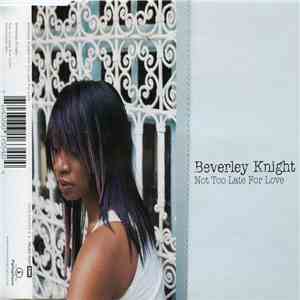Beverley Knight - Not Too Late For Love download free