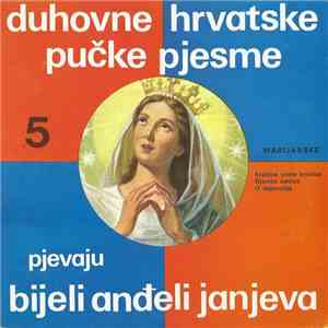 Bijeli Anđeli Janjeva - Duhovne Hrvatske Pučke Pjesme 5 download free
