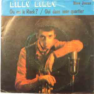 Billy Birdy - Ou Est Le Rock? / Oui Dans Mon Quartier download free