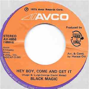 Black Magic  - Hey Boy, Come And Get It download free