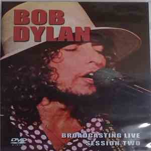 Bob Dylan - Broadcasting Live- Session Two download free