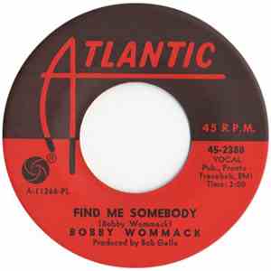 Bobby Wommack - Find Me Somebody / How Does It Feel download free
