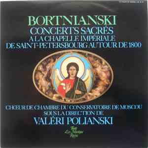 Bortnianski, Valéri Polianski, Choeur De Chambre Du Conservatoire De Moscou - Concerts Sacrés A La Chapelle Impériale De Saint-Petersbourg Autour De 1800 download free