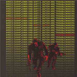 Breez Evahflowin' & Dirt E. Dutch - Troublemakers download free