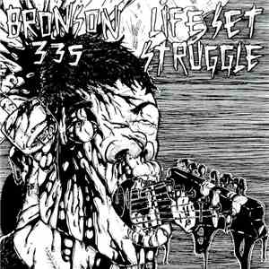 Bronson 335 / Life Set Struggle - Bronson 335 / Life Set Struggle download free