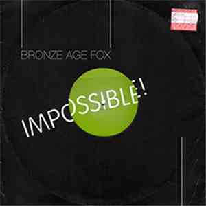 Bronze Age Fox - Impossible! download free