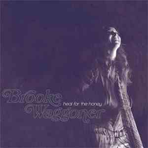 Brooke Waggoner - Heal For The Honey download free