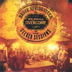 Bruce Springsteen - We Shall Overcome - The Seeger Sessions download free