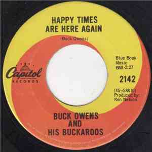 Buck Owens And His Buckaroos - Happy Times Are Here Again download free
