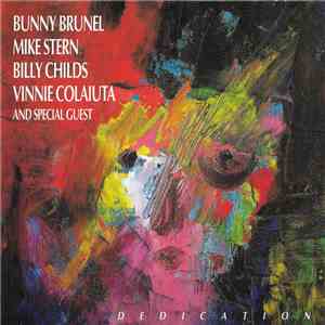 Bunny Brunel, Mike Stern, Billy Childs, Vinnie Colaiuta - Dedication download free