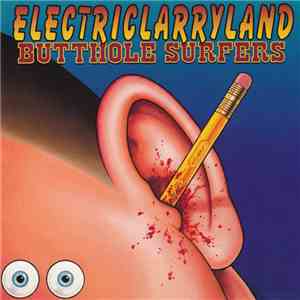 Butthole Surfers - Electriclarryland download free