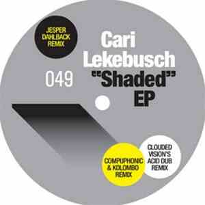 Cari Lekebusch - Shaded EP download free