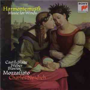 Castil-Blaze, Weber, Blasius, Mozzafiato, Charles Neidich - Harmoniemusik: Music For Winds download free