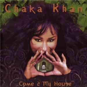 Chaka Khan - Come 2 My House download free