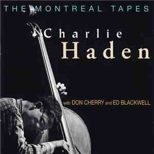 Charlie Haden With Don Cherry And Ed Blackwell - The Montreal Tapes download free