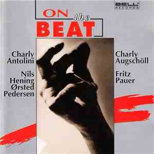 Charly Antolini, Charly Augschöll, Niels Hening Ørsted Pedersen, Fritz Pauer - On The Beat download free