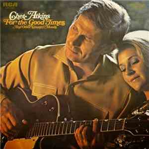 Chet Atkins - For The Good Times And Other Country Moods download free