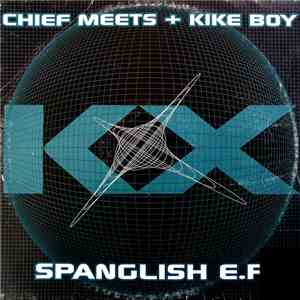 Chief Meets Kike Boy - Spanglish E.P. download free