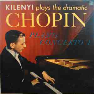 Chopin / Edward Kilenyi With The Austrian Symphony Orchestra, Felix Prohaska - Concerto No. 1 In E Minor Op. 11 For Piano And Orchestra download free