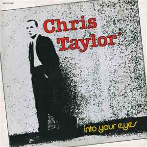 Chris Taylor  - Into Your Eyes download free