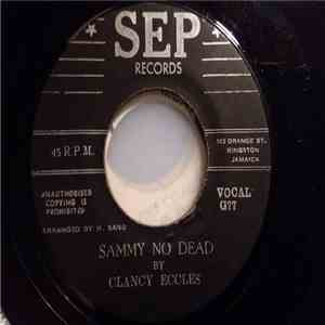 Clancy Eccles - Sammy No Dead download free